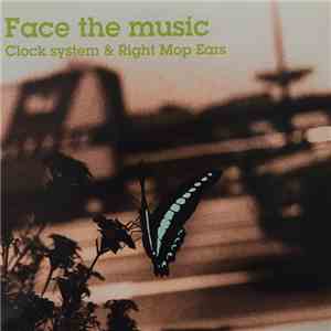 Clock System & Right Mop Ears - Face The Music