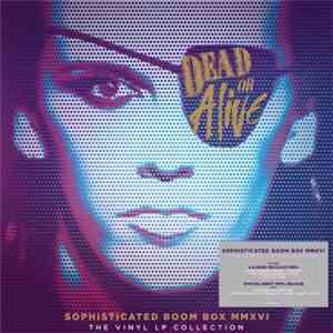 Dead Or Alive - Sophisticated Boom Box MMXVI (The Vinyl LP Collection)