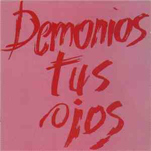 Demonios Tus Ojos - Demonios Tus Ojos