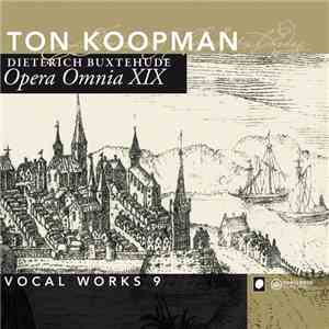 Dieterich Buxtehude - Ton Koopman - Opera Omnia XX  (Vocal Works 10)