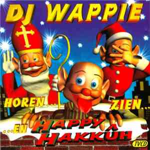 DJ Wappie - Horen... Zien... En Happy Hakkûh