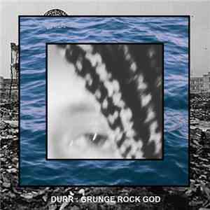 Durr - Grunge Rock God