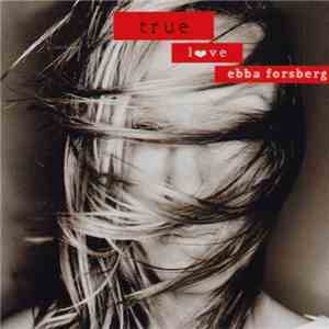 Ebba Forsberg - True Love