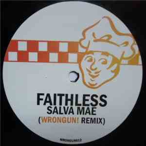 Faithless - Salva Mea (Wrongun! Remix)