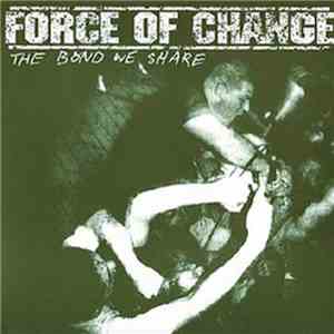 Force Of Change  - The Bond We Share