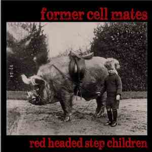 Former Cell Mates - Red Headed Step Children