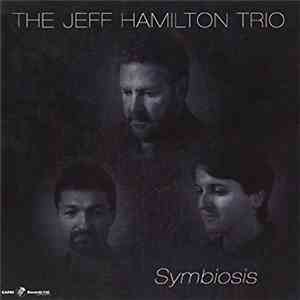 Jeff Hamilton Trio - Symbiosis