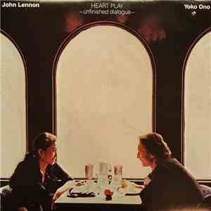 John Lennon, Yoko Ono - Heart Play -Unfinshed Dialogue-
