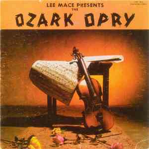 Lee Mace - Lee Mace Presents The Ozark Opry