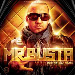 Mr. Busta - Mindenre Kész Vagyok