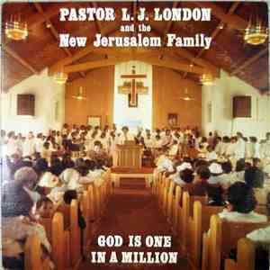 Pastor L.J. London and the New Jerusalem Family - God Is One In A Million