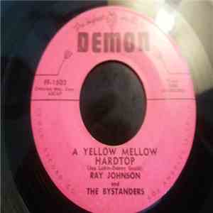 Ray Johnson & The Bystanders, Teena Magin & The Bystanders - A Yellow Mello ...
