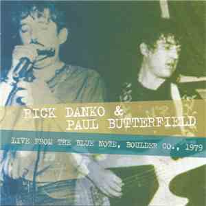 Rick Danko & Paul Butterfield - Live From The Blue Note, Boulder Co., 1979