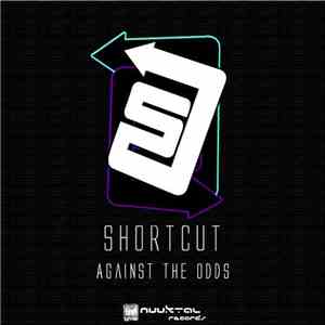 Shortcut  - Against The Odds