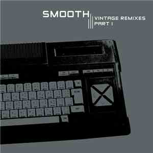 Smooth  - Vintage Remixes Part I