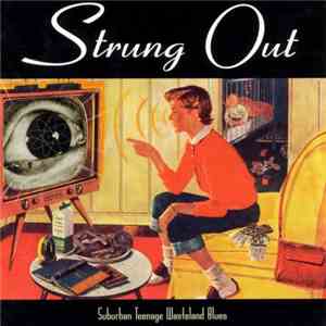 Strung Out - Suburban Teenage Wasteland Blues