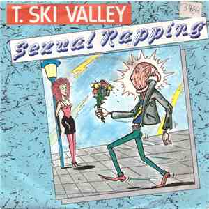 T. Ski Valley - Sexual Rapping