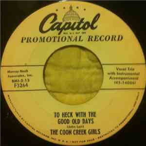 The Coon Creek Girls - To Heck With The Good Old Days