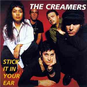 The Creamers - Stick It In Your Ear