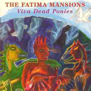 The Fatima Mansions - Viva Dead Ponies