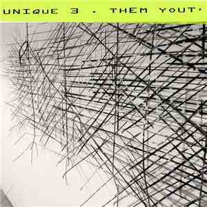 Unique 3 - Them Yout'