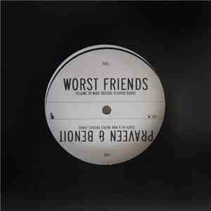 Worst Friends / Praveen And Benoit - Pillows Of Wind / Death As A Man Remix ...