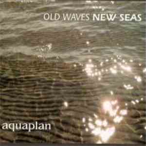 Aquaplan - Old Waves New Seas