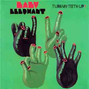 Baby Elephant  - Turn My Teeth Up!