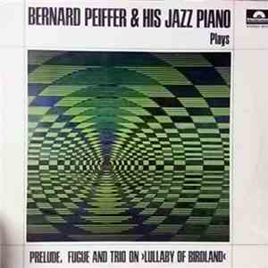 Bernard Peiffer - Bernard Peiffer & His Jazz Piano Plays Prelude, Fugue And ...