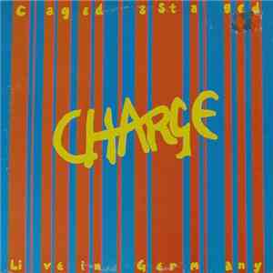 Charge - Caged & Staged - Live In Germany