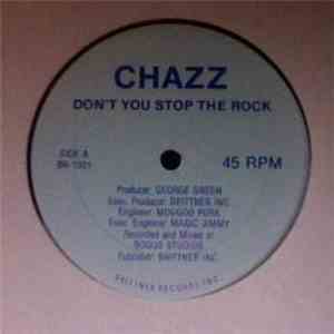 Chazz  - Don't You Stop The Rock