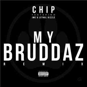 Chip  - My Bruddaz (Remix)