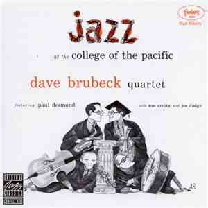 Dave Brubeck Quartet Featuring Paul Desmond - Jazz At The College Of The Pa ...