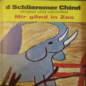 D'Schlieremer Chind - Singed Und Verzelled Mir Gönd In Zoo