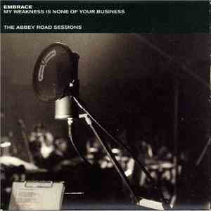 Embrace - My Weakness Is None Of Your Business - The Abbey Road Sessions