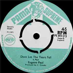 Eugene Paul  - Dont Let The Tears Fall / Another Saturday Night