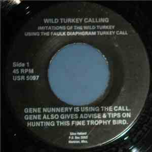 Gene Nunnery - Wild Turkey Calling: Imitations Of The Wild Turkey Using The ...