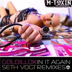 Goldillox - In It Again (Seth Vogt Remixes)