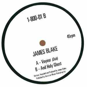 James Blake - Voyeur (Dub) / And Holy Ghost