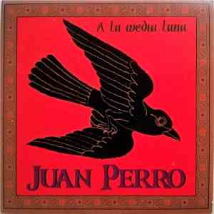 Juan Perro - A La Media Luna