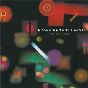 Lhasa Cement Plant - Chakra Full Of Blood