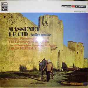 Massenet - City Of Birmingham Symphony Orchestra, Louis Fremaux - Le Cid -  ...
