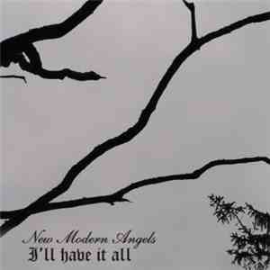 New Modern Angels - I'll Have It All