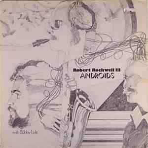 Robert Rockwell III With Bobby Lyle - Androids