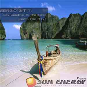 Sergio Gatti - Say Goodbye To The Island