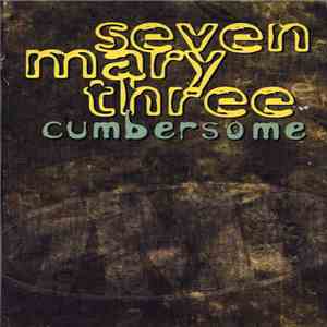 Seven Mary Three - Cumbersome