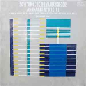 Stockhausen - Momente II - Version 1965