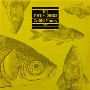 The Potting Sheds - Goldfish Memory EP