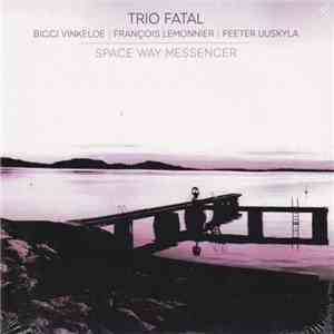 Trio Fatal - Space Way Messenger