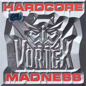 Vortex  - Hardcore Madness (The Album)